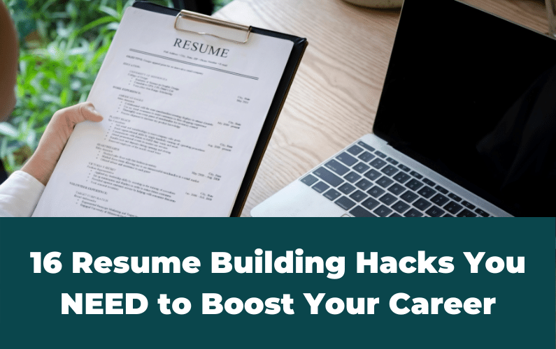 16 Resume Building Hacks You NEED to Boost Your Career - Est. Strategic