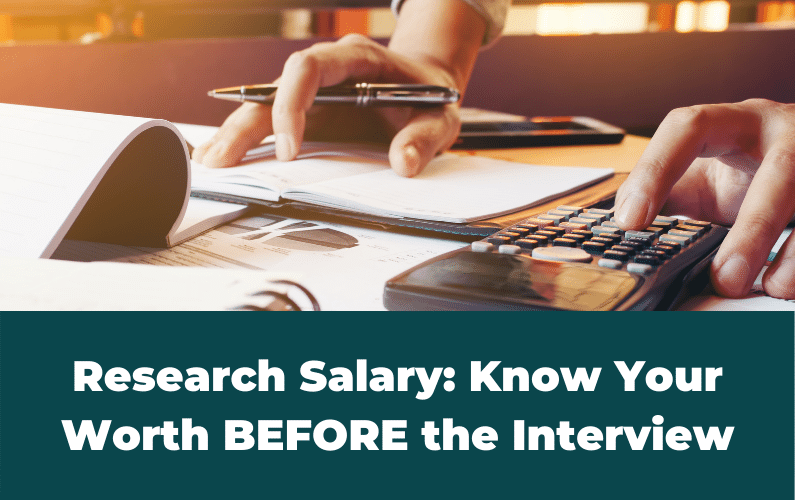 Research Salary: How to Know Your Worth BEFORE the Interview
